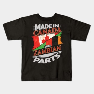 Made In Canada With Zambian Parts - Gift for Zambian From Zambia Kids T-Shirt